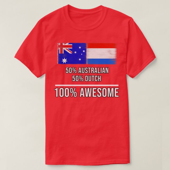 50 australiska 50 holländska 100 Fantastisk-gåva f T Shirt (Design framsida)