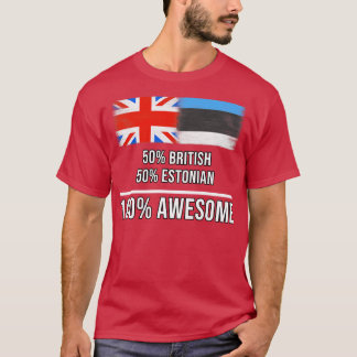 50 brittiska 50 estniska 100 Fantastisk-gåva för E T Shirt