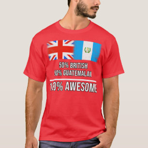 50 brittiska 50 guatemalanska 100 Fantastisk-gåvor T Shirt