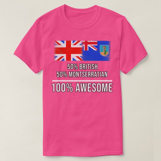 50 brittiska 50 Montserratian 100 Fantastisk Gift  T Shirt (Design framsida)