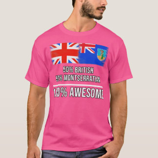 50 brittiska 50 Montserratian 100 Fantastisk Gift  T Shirt