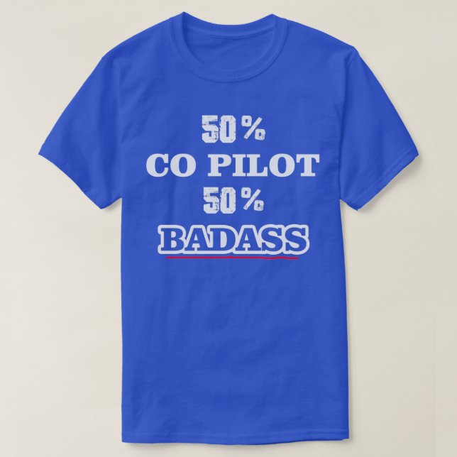 50 Co Pilot 50 Badass  T Shirt (Design framsida)