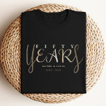 50:e årsdagen för Svarta Bröllop i Guld T Shirt<br><div class="desc">Unik och modern 50-årsskjorta för bröllop. Anpassa och anpassa efter år och namn för dig själv eller speciella vänner,  par,  föräldrar eller din make/fru. Se till att kontrollera resten av min samling för fler presentidéer.</div>