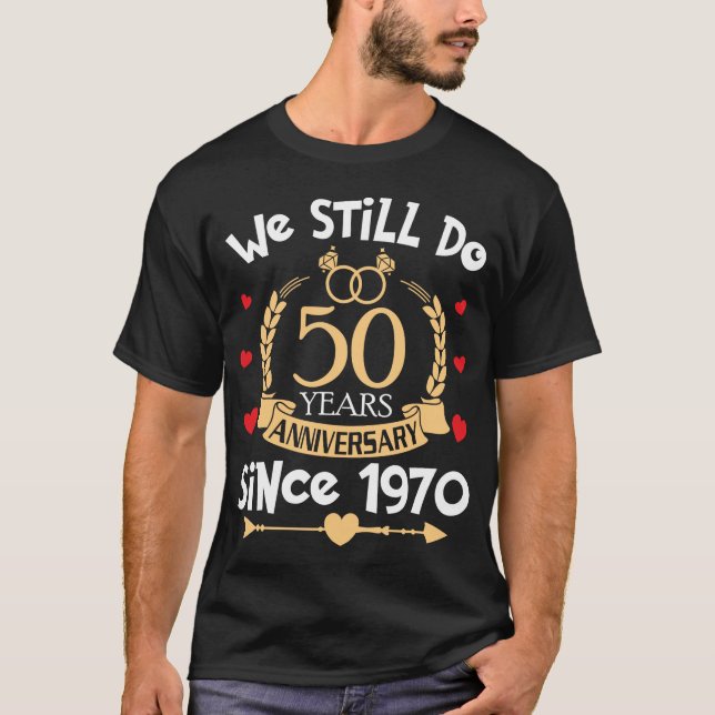 50:e Bröllop-årsdagen Vi gör fortfarande 50 år 197 T Shirt (Framsida)