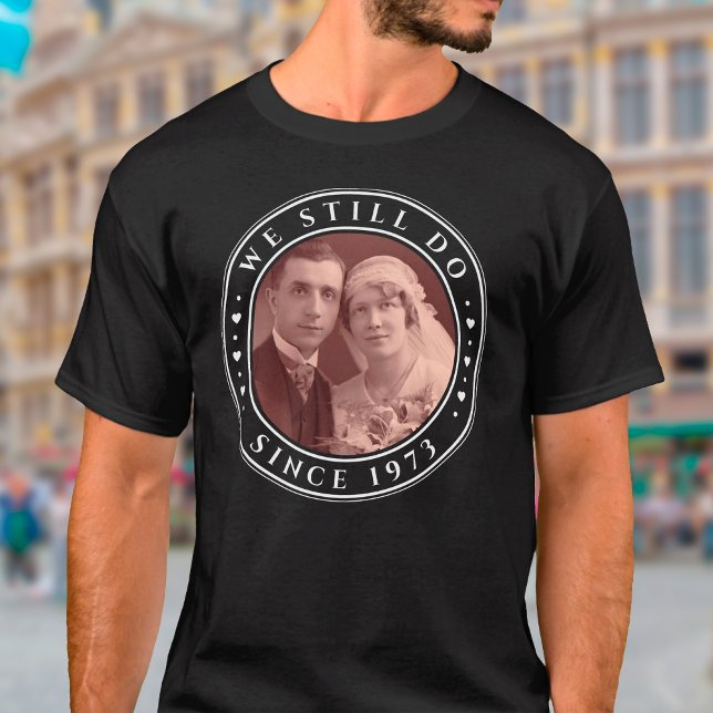 50:e Bröllop-årsdagen Vi gör fortfarande Anpassnin T Shirt (Wedding Anniversary T-Shirt)