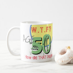 50:e födelsedag - 50 år. WTF? Hur gick det till? Kaffemugg