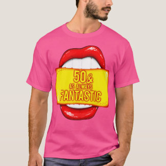 50:e födelsedagen 50 som alltid fantastisk röd Läp T Shirt