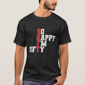 50:e födelsedagen - så Lycklig är jag 50 år gammal T Shirt