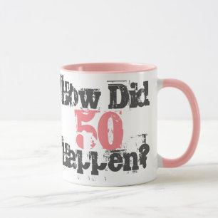 50:e födelsedagsgåva. Hur hände 50? Mugg