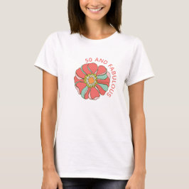 50 & Fabulous Retro Rosa Blommigt T Shirt