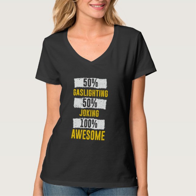 50 Gaslight 50 Joking 100 Fantastisk T Shirt (Framsida)