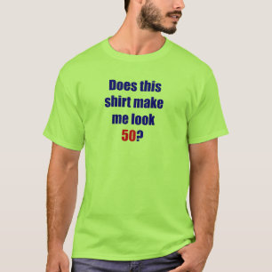 50 gör denna skjorta tee