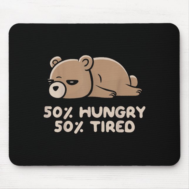 50% Hungry 50% Tired Funny Lazy Bear - Hungry  Musmatta (Framsidan)