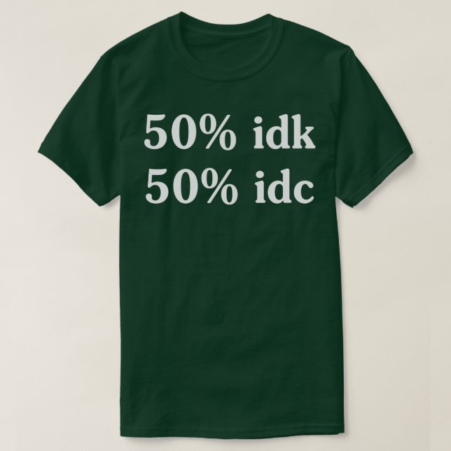 50 idk 50 idc Funny T Shirts Ord Funny T Shirt (Design framsida)