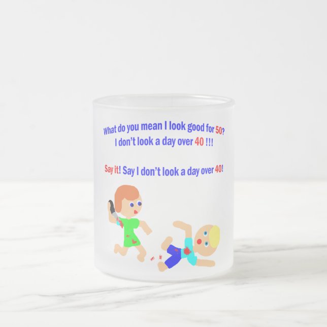 50 inte en dag över 40 frostad glasmugg (Center)