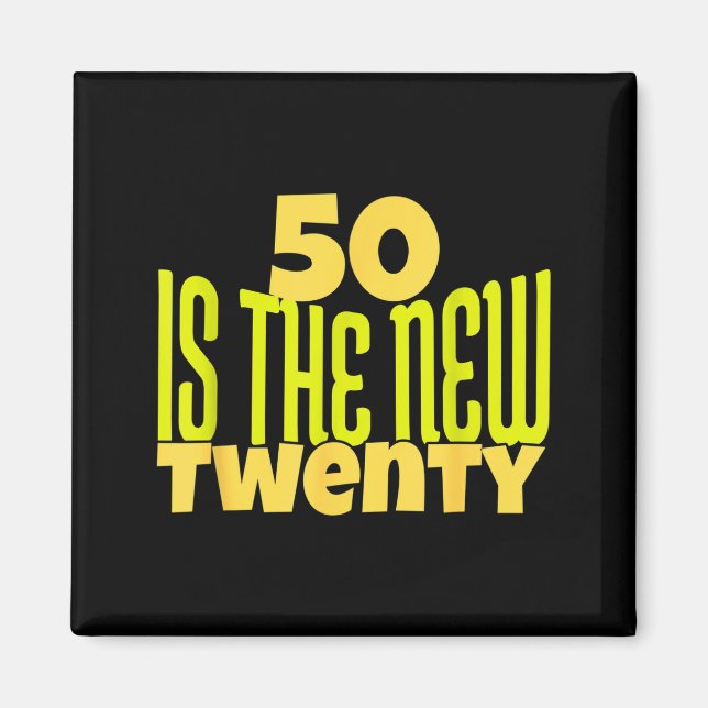 50 Is The New Twenty Funny 50th Birthday 50 Years  Magnet (Framsidan)