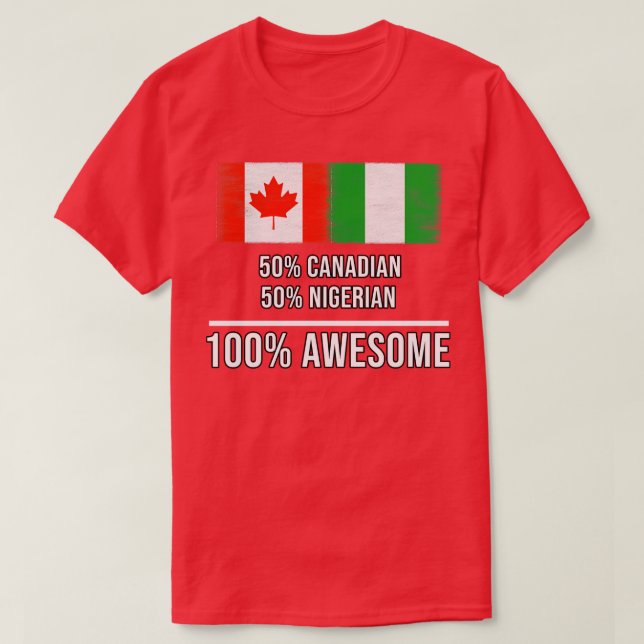 50 kanadensiska 50 nigerianska 100 Fantastisk-gåva T Shirt (Design framsida)