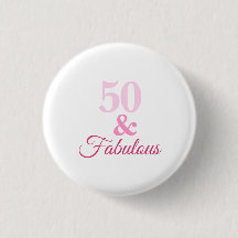 50 och Fabulous Rosa Button