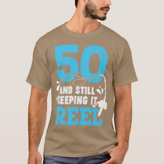 50 och fortfarande behålla det Reel Fisher Birthda T Shirt