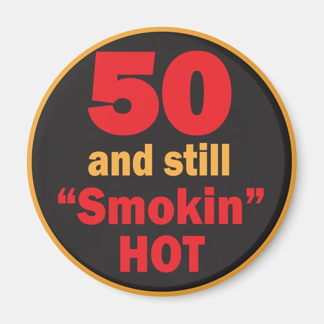 50 och fortfarande jämn Hett | 50:e födelsedagen Magnet (Framsidan)