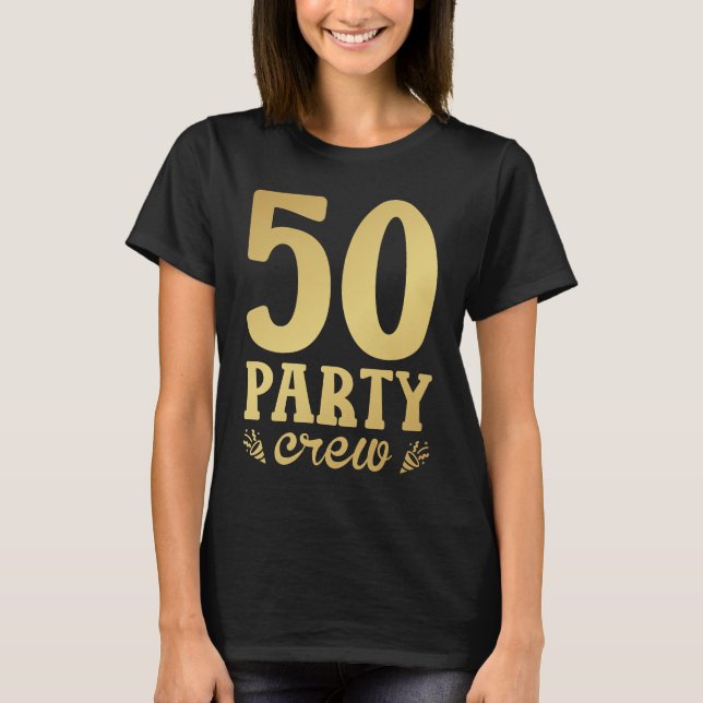 50 Party-besättning 50:e födelsedagen Kvinnor T Shirt (Framsida)
