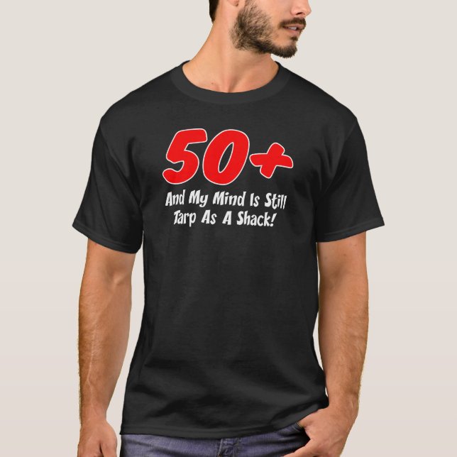 50 plus Mind Tarp som Shack (på MÖRKEN) Tee (Framsida)