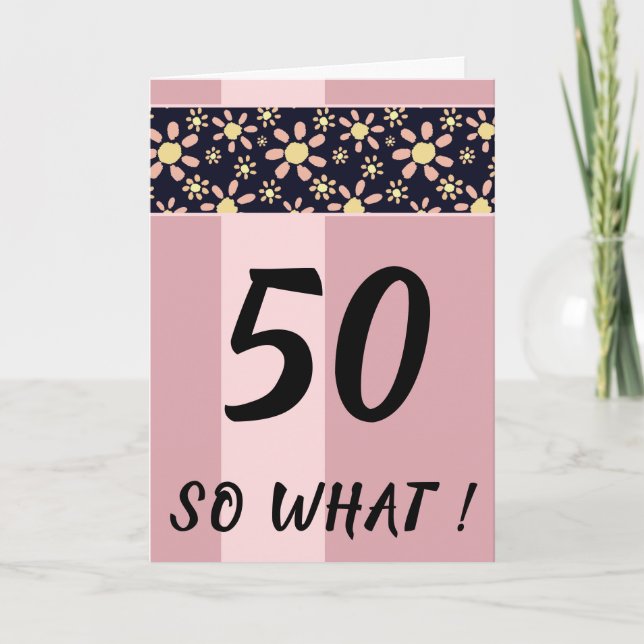 50 Så Vad Rolig Rosa Blommig Födelsedag Kort (Framsida)