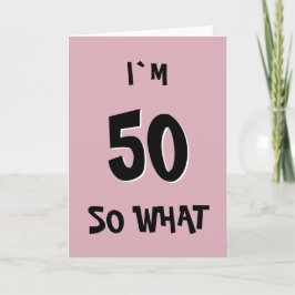 50 så Vad Rolig Rosa Citat 50-års Födelsedags Kort