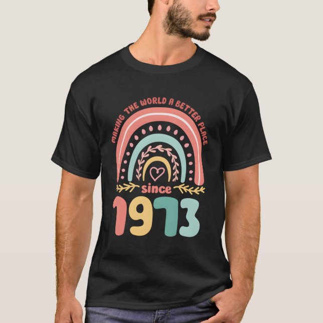 50 Skapar världen ett bättre Ställe sedan 1973 T Shirt (Framsida)