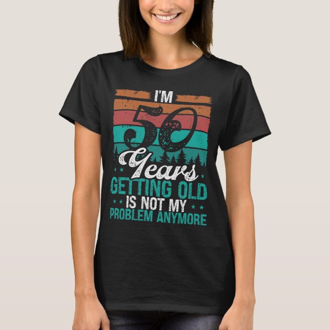 50 Year Old Humor Birthday Funny 50th Birthday T Shirt (Framsida)