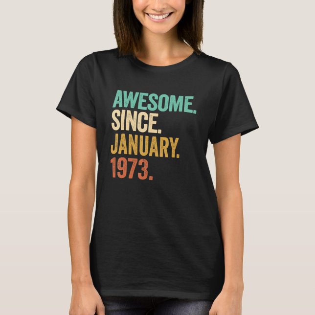 50 Years Old Awesome Since January 1973 50th Birth T Shirt (Framsida)