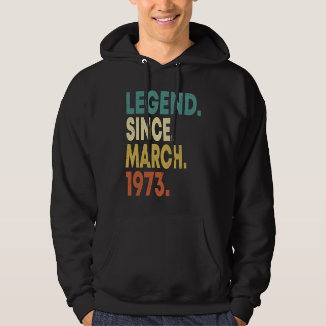 50 Years Old Men Women Legend Since March 1973 50t Hoodie (Framsida)
