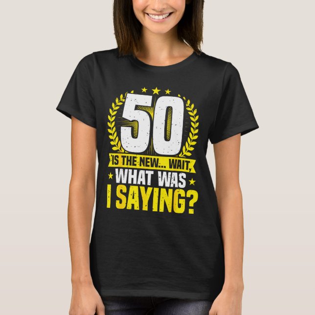 50th Birthday, 50 Is The New... Funny 50 Years Old T Shirt (Framsida)