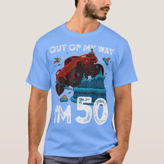 50th Birthday Boy Monster Truck Out Of My Way I'm T Shirt