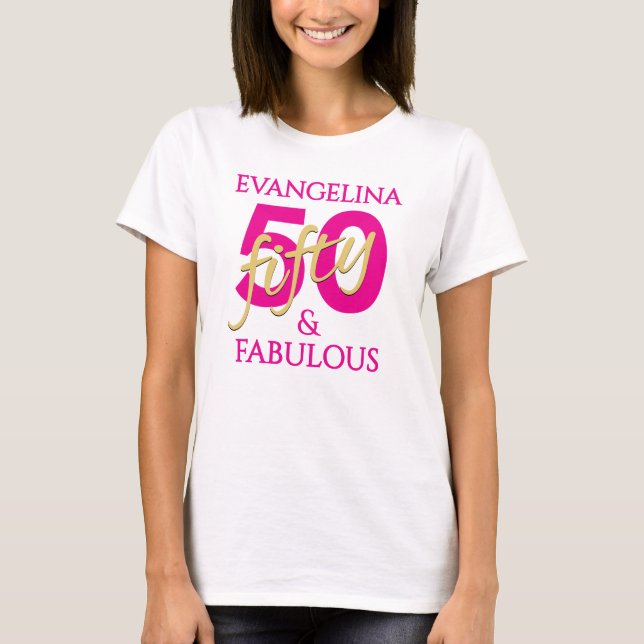 50th Birthday Custom Name 50 and Fabulous  T Shirt (Framsida)
