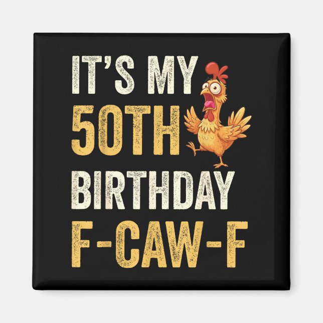 50th Birthday Funny F-caw-f Chicken Rooster Crow F Magnet (Framsidan)