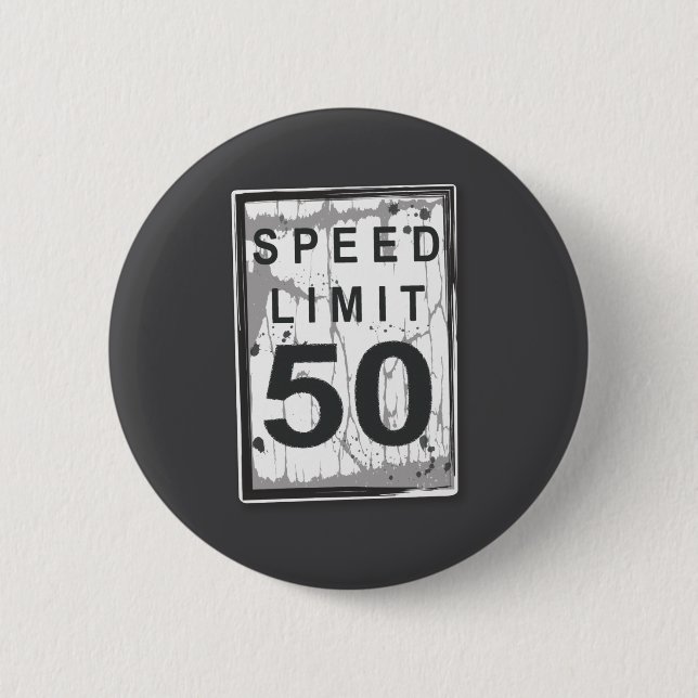 50th Birthday Funny Ngy Speed Limit Sign  Knapp (Framsida)