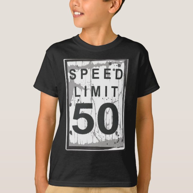 50th Birthday Funny Ngy Speed Limit Sign  T Shirt (Framsida)