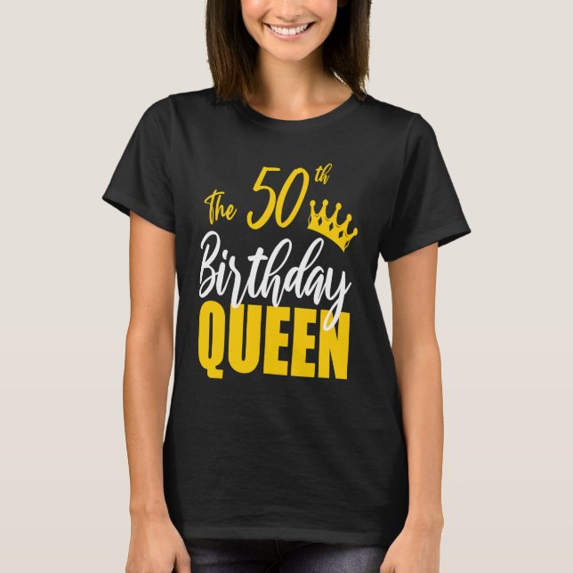 50th Birthday Queen Happy Birthday Party Bday Fami T Shirt (Framsida)