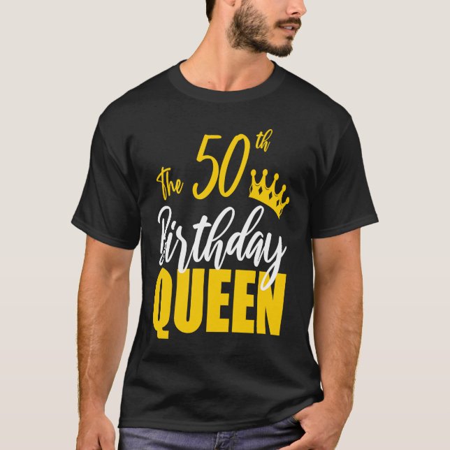 50th Birthday Queen Happy Birthday Party Bday Fami T Shirt (Framsida)