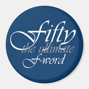 50th födelsedaggåvor - femtio, det ultimat F-Ord Magnet