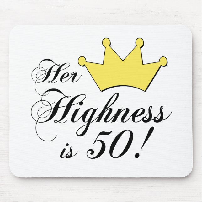 50th födelsedaggåvor, henne highness är 50! musmatta (Framsidan)
