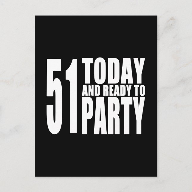 51:a födelsedag : 51 Idag och Redo till Party Inbjudan Vykort (Framsida)