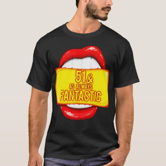 51:a födelsedagen 51 som alltid fantastisk röd Läp T Shirt