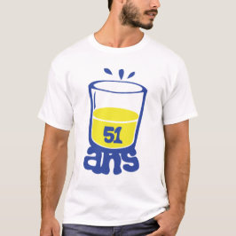 51 ans aperos anniversaire 2 alcool verre humour 1 t shirt