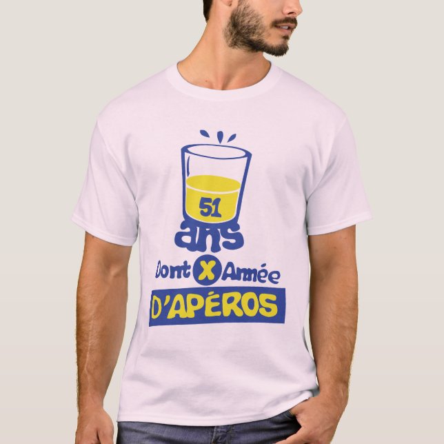 51 ans aperos anniversaire alcool verre humour 1  t shirt (Framsida)