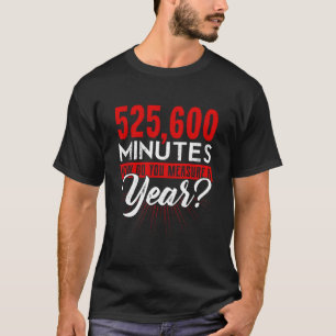 525600 minuter Shirt Funny Acting Theater T