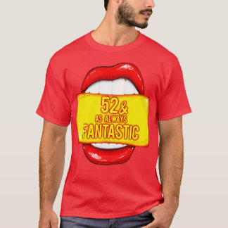 52:a födelsedagen Kvinnor 52 som alltid fantastisk T Shirt