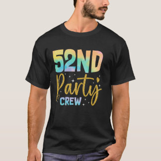 52:a Party-besättningen, 52 år gammal Födelsedagsf T Shirt