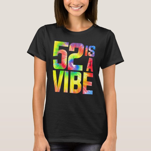 52 år är en Vibe Funny Tie- dye Birthday 52 yo Man T Shirt (Framsida)